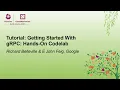 Tutorial Getting Started With gRPC Hands-On Codelab - Richard Belleville E John Feig Google