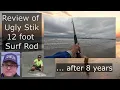 Salty 101 - Review of 12 Ft Ugly Stik Surf Rod after 8 years of Use