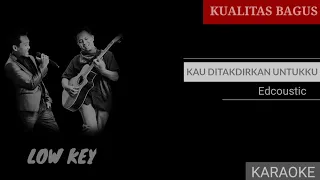 Download KARAOKE KAU DITAKDIRKAN UNTUKKU - EDCOUSTIC FEAT INTEAM (LOW KEY) #karaoke #kauditakdirkanuntukku MP3