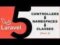 What are Controllers Namespaces and Classes in Laravel Part 3 - SR