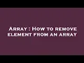 Array How to remove element from an array