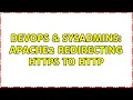 DevOps SysAdmins apache2 redirecting https to http