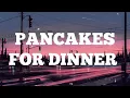 Pancakes for Dinner | Lizzy McAlpine (Lyrics)