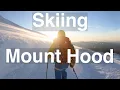 Mount Hood Up the Hogsback and Through the Pearly Gates
