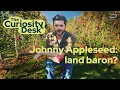 Johnny Appleseed Was Real And Weirder Than You Might Think The Curiosity Desk