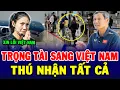 Trọng Tài Lào chính thức sang Việt Nam, Thú Nhận với HLV Mai Đức Chung, cả Châu Á bất ngờ