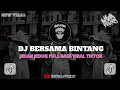 Lagu DJ BERSAMA BINTANG  BOOTLEG DROP MENGKANE DJ JEDAG JEDUG FULL BASS SOUND KANE FYP TIKTOK VIRALL?!!!