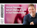 Venus Opposite Saturn - The CLARIFYING Tension In Your Relationships Adam Elenbaas