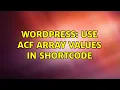 Wordpress Use ACF array values in shortcode