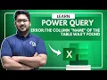 FIX Power Query Column Name NOT FOUND Error Save Your Excel Power BI Projects Episode 5