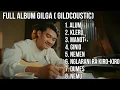 Download Lagu Full Album Gilga Sahid X Gildcoustic - Alum - Kleru - Manot - Ginio - Nemen - Nemu