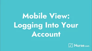 Nurse com Mobile How to Log Into Your Account