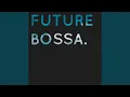 Download Lagu Future Bossa