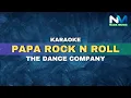 The Dance Company - Papa Rock N Roll (Karaoke Version)