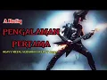 Lagu Pengalaman pertama (A Rafiq) [Heavy metal Cover]