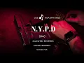 NYPD 8D [F.A.T.H.E.R EP] - BAGGH-E SMG x FARMAAN SMG x BIG KAY SMG