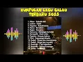 Download Lagu ALBUM LAGU-LAGU GALAU || kumpulan lagu-lagu galau ‼️ lagu viral 2025