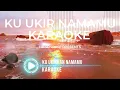Download Lagu Ku ukir namamu 4K - (karaoke)