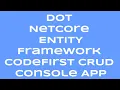 Dot NetCore EntityFramework CodeFirst CRUD Console App