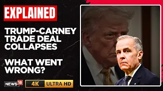 US-Canada Trade Deal Collapses | What Made The Talks Collapse? | Donald Trump - Carney | N18G | 4K