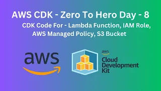 AWS CDK Day - 8 Setup Lambda Function S3 Bucket IAM Role With Policy By CDK namdev devops