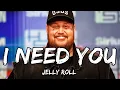 Jelly Roll - I Need You - Official Lyrics Video