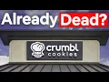 The Rise Fall of Crumbl yes already
