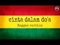 Download Lagu cinta dalam doa reggae ska souqy cover IMp