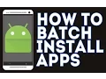 Batch install apps in your phone