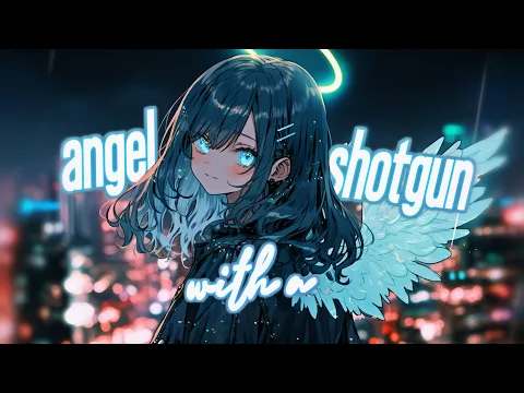 Download MP3 Nightcore - Angel With A Shotgun (Lyrics)