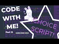 Code with Belbet pt 12 Choicescript Game Dev CYOA Interactive Fiction