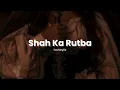 Download Lagu Shah Ka Rutba - Agneepath (slowed + reverbed)