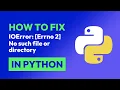 How to fix IOError Errno 2 No such file or directory in Python
