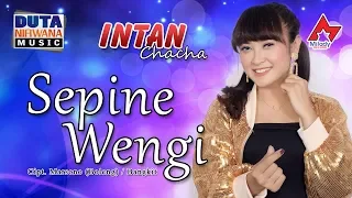 Lirik Lagu Sepine Wengi - Intan Chacha