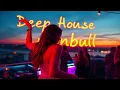 Download Lagu Deep House Istanbull - Türkçe Deep House 2024