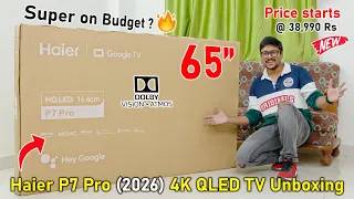 Killer 65" 4K QLED Google TV with 50W 2.1Ch Speakers... π± Haier P7 Pro (2026) Unboxing π₯