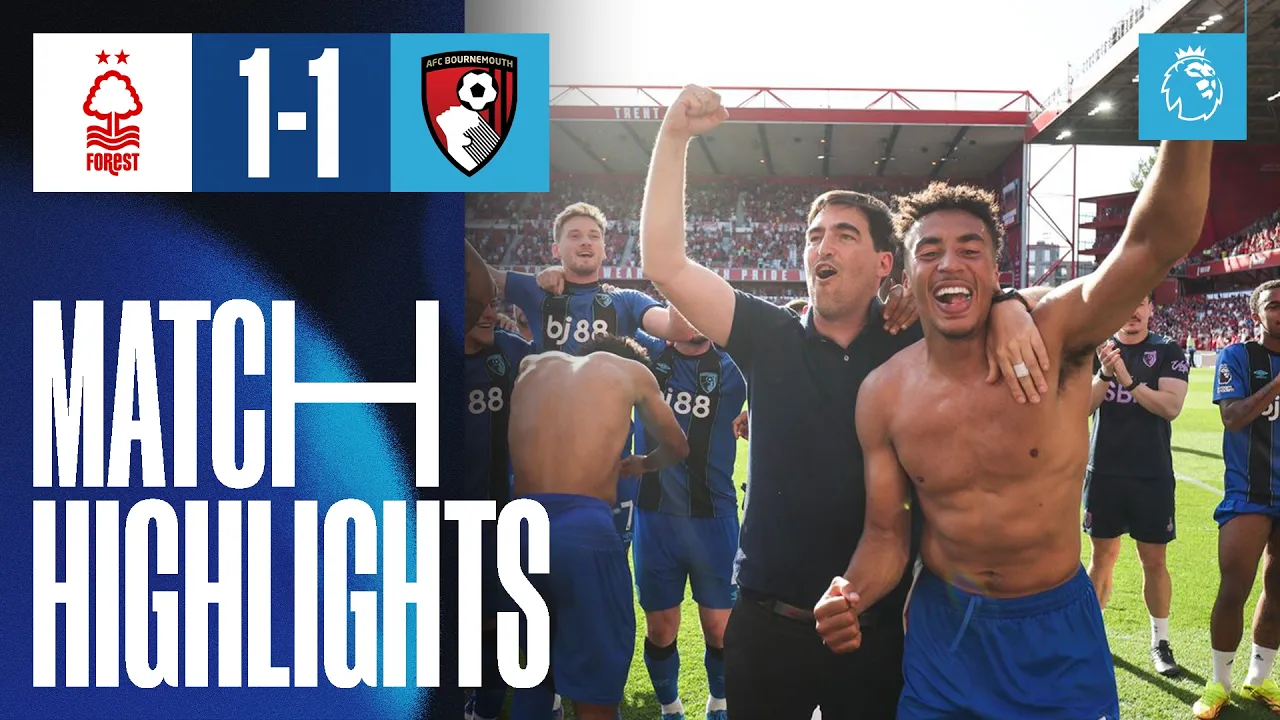 Iraola's Cherries finish SIXTH in the Premier League | Nottingham Forest 1-1 AFC Bournemouth