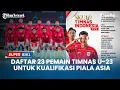 Download Lagu Daftar 23 Pemain Timnas Indonesia U-23 untuk Kualifikasi Piala Asia U-23 2026 di Sidoarjo