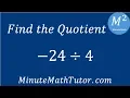 Find the Quotient - 24 4