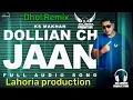 Download Lagu Dollian Ch Jaan Dhol Mix Ks Makhan Ft. Lahoria production By Baljinder production