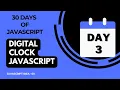 Day 3 - Digital Clock Using JavaScript