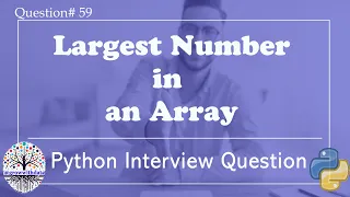 Python Largest Number in an Array Python Interview Questions Data Engineer Interview Questions