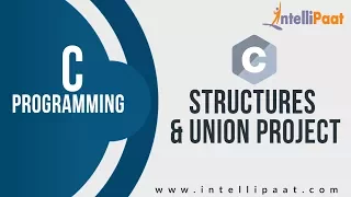 Structures Union Project Structures Tutorial C Tutorial C Programming Language Intellipaat