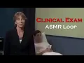 ASMR Loop Clinical Exam - Unintentional ASMR