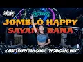 Download Lagu DJ JOMBLO HAPPY X SAYANG BANA.!! BOXING MEDAN JUNGLE DUTCH FULL BASS SI PALING GALAU