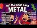 🤘 LAGU ANAK METAL | Full Kompilasi 15 Lagu Masa Kecil Jadi Ganas \u0026 Bahagia 🎶
