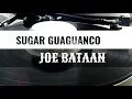 33🅡🅟🅜 SUGAR GUAGUANCO - JOE BATAAN