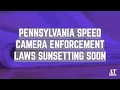 Pennsylvania Speed Camera Enforcement Laws Sunsetting Soon