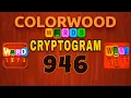 COLORWOOD WORDS CRYPTOGRAM level 946