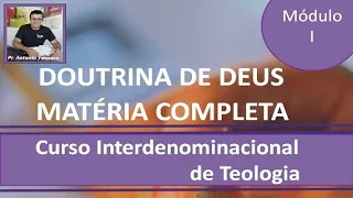 Doutrina de Deus - Teologia Sistemática I - Matéria completa